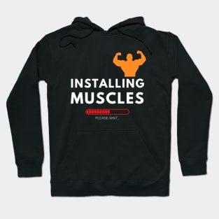 Installing Muscle, Funny Gym Fitness Hoodie